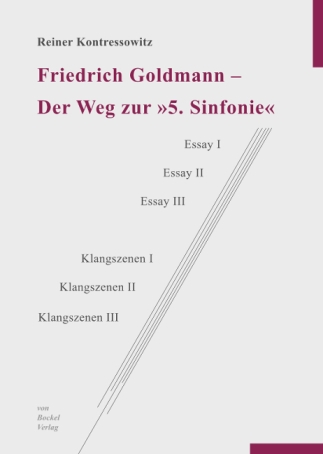 Friedrich Goldmann - Der Weg zur 5. Sinfonie